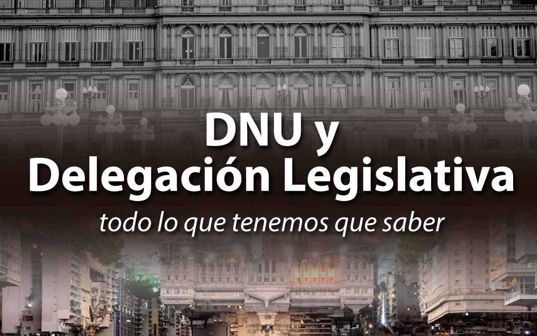 DNU y Delegación Legislativa